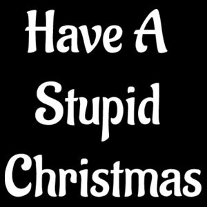 Have A Stupid Christmas - AS Colour Kids Supply Hoodie Design